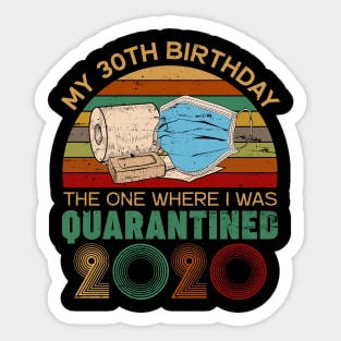 Funny My 30Th Birthday Quaranrined 2020 Sticker
